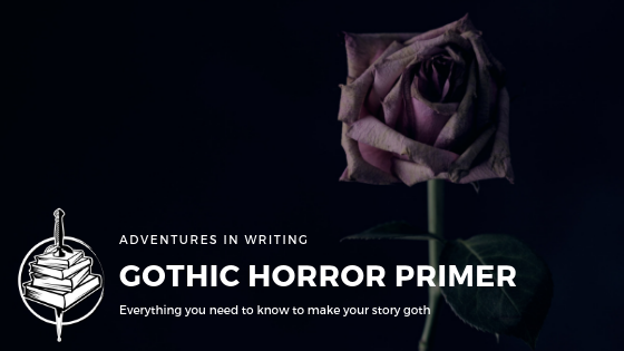 Adventures in Writing | Gothic Horror Primer